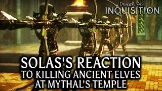 Dragon Age: Inquisition - Solas's reaction to killing ancient elves at Mythal's Temple