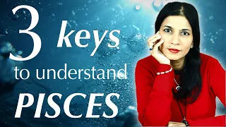 3 keys to understand PISCES (zodiac signs)