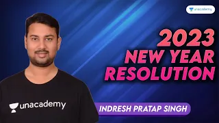 2023 NEW YEAR RESOLUTION | Indresh Pratap Singh | Unacademy