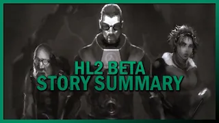 Half Life 2 Beta: The Story (Summary)