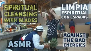 Spiritual Cleansing with Blades (Limpia Espiritual con Espadas), ASMR, Esoteric in Ecuador