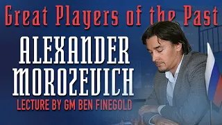 Great Players of the Past: GM Alexander Morozevich