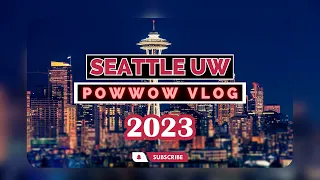 Seattle UW powwow Vlog 2023