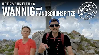 Überschreitung von Wannig und Handschuhspitze - Schaffen wir es vor dem Gewitter vom Grat runter?