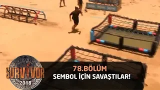 Sembol için kıyasıya mücadele! | 78. Bölüm | Survivor 2018