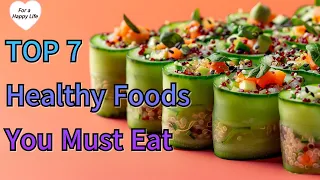 Top 7 Healthy Foods You Must Eat Everyday