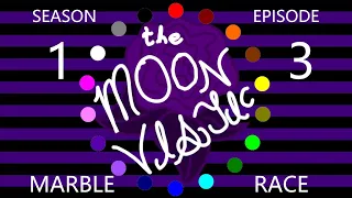 the moonvistic marble race - season 1 episode 3