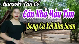 Karaoke Tân Cổ | Căn Nhà Màu Tím | Song Ca Với Kim Soan | Beat Trần Huy 2021