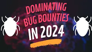 Dominating Bug Bounties in 2024!