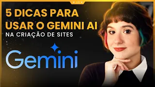 5 DICAS PARA USAR o GEMINI AI na CRIAÇÃO DE SITES | A INTELIGÊNCIA ARTIFICIAL DO GOOGLE!