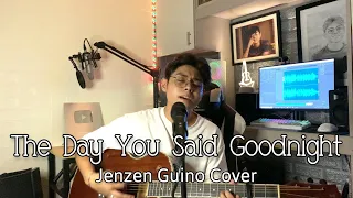 The Day You Said Goodnight - Hale (Jenzen Guino Cover)