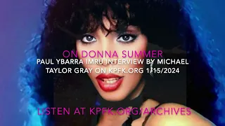 Paul Ybarra talks about Donna Summer