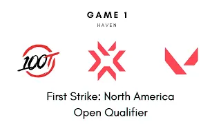 Valorant First Strike Qualifiers | 100T vs HotThots Game 1 (FULL GAME)