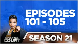 Episodes 101 - 105 - Divorce Court - Season 21 - LIVE