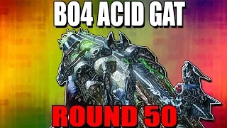 BO4 ACID GAT ON ROUND 50 - Black Ops 4 Zombies