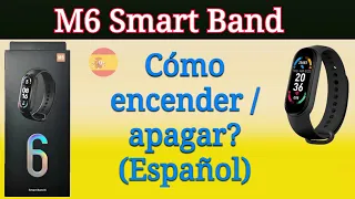 Cómo Encender (se prende) y Apagar la pulsera M6 smart fit band? (Español)