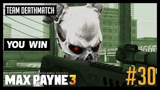 [PC] Team Deathmatch #30 | Max Payne 3