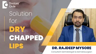 Dermatologist Tips For Dry & Chapped Lips #lipcare #drylips  - Dr. Rajdeep Mysore | Doctors' Circle
