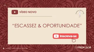 Escassesz e oportunidade durante momento difíceis - Cura Prânica