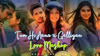 Tum Hi Aana x Galliyan - Love Mashup By DJ SNKY & PAWAN | 2019 Best Romantic Songs | Love Mashup