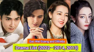Gao Wei Guang and Dilireba | Drama List (2022－2014, 2013) |