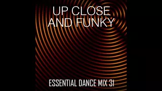 Up Close & Funky - Essential Dance Mix 31 #funk #soul #disco #nudisco #funkyhouse