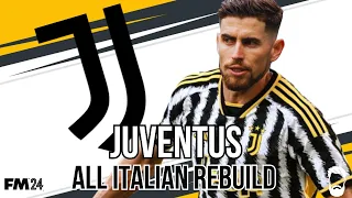 I Rebuild JUVENTUS In FM24...With ONLY ITALIAN Players!