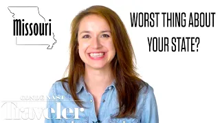 50 People Tell Us the Worst Thing About Their State | Culturally Speaking | Condé Nast Traveler