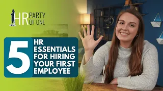 5 HR Essentials for Hiring Your First Employee