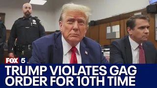 Trump violates gag order for 10th time