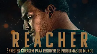 REACHER  - É PRECISO CORAGEM PARA RESOLVER OS PROBLEMAS DO MUNDO (AMAZON)