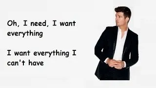 EVERYTHING I CAN'T HAVE - ROBIN THICKE lyrics