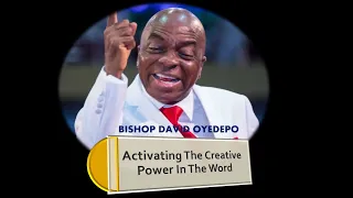 Activating The Creative Power In The Word ||| Bishop David Oyedepo