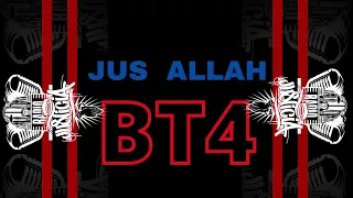 Jus Allah - BT4