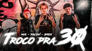 Troco pra 30 - Racovi, Bren, MVK ( prod. KENNEDYBEATZ )