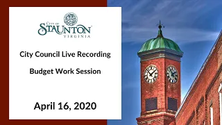 Staunton City Council Budget Work Session of April 16, 2020