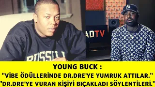 Dr.Dre'ye Yumruk Attılar,Young Buck Birini Bıçakladı Söylentileri (Türkçe Çeviri)