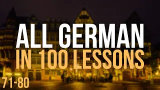 All German in 100 Lessons. Learn German . Most important German phrases and words. Lesson 71-80