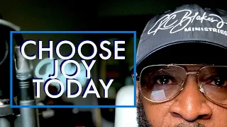 CHOOSE JOY TODAY by RC BLAKES
