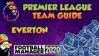 FM20 - Everton Mini Team Guide - Football Manager 2020