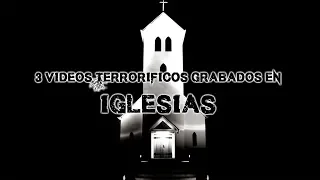 3 Videos Grabados En Iglesias