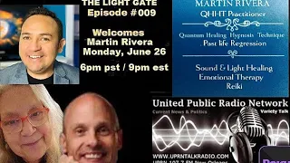 The Light Gate Welcomes Martin Rivera-Quantum Hypnotherapist , June 26th, 2023