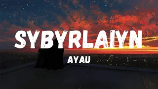 AYAU- Sybyrlaiyn (Текст)