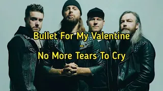 Bullet For My Valentine - No More Tears To Cry (legendado)
