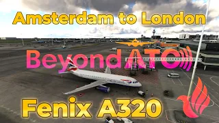 My first flight with BeyondATC! Amsterdam to London in the Fenix A320