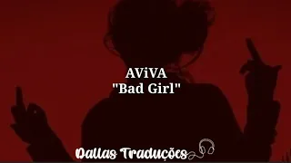 AViVA - Bad Girl [Tradução]