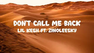 Lil Kesh - Don't Call Me Back FT. Zinoleesky (Lyrics)