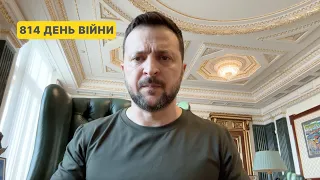814 day of war. Address by Volodymyr Zelenskyy to Ukrainians