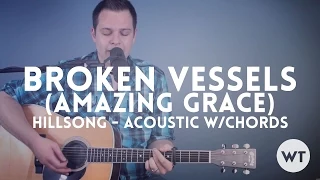 Broken Vessels (Amazing Grace) - Hillsong - acoustic w/chords