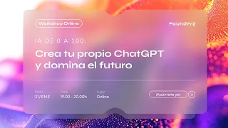 IA de 0 a 100: crea tu propio ChatGPT y domina el futuro